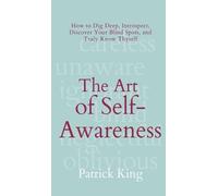 Patrick King The Art of Self-Awareness (Copertina rigida)