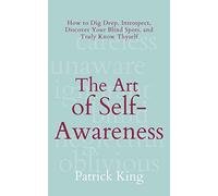 Patrick King The Art of Self-Awareness (Tascabile)