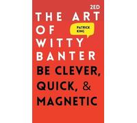 Patrick King The Art of Witty Banter (Copertina rigida)