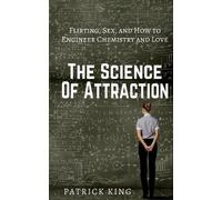 Patrick King The Science of Attraction (Tascabile)