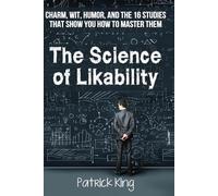 Patrick King The Science of Likability (Tascabile)