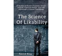Patrick King The Science of Likability (Tascabile)