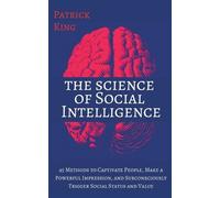 Patrick King The Science of Social Intelligence (Tascabile)