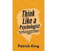 Patrick King Think Like a Psychologist (Tascabile)