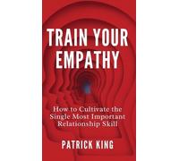 Patrick King Train Your Empathy (Copertina rigida)