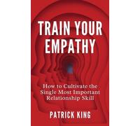 Patrick King Train Your Empathy (Tascabile)