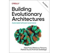 Patrick Kua – Building Evolutionary Architectures – Automated Software Governance – Tascabile