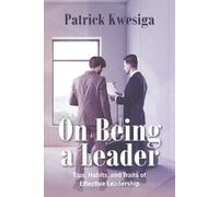 Patrick Kwesiga On Being a Leader (Tascabile)