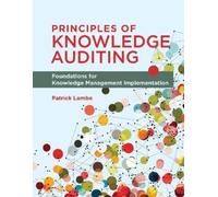 Patrick Lambe Principles of Knowledge Auditing (Tascabile)