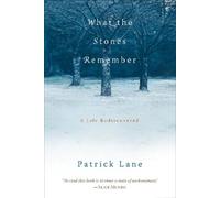 Patrick Lane What the Stones Remember (Tascabile)