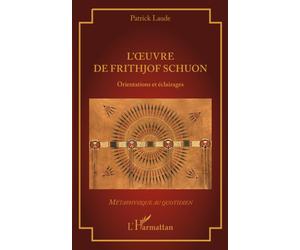 Patrick Laude L'oeuvre de Frithjof Schuon (Tascabile) Métaphysique Au Quotidien