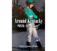 Patrick Lawrence Gilligan Around Kentucky With The Bug (Tascabile)