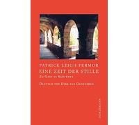 Patrick Leigh Fermo Eine Zeit der Stille: Zu Gast in Klöster (Copertina rigida)