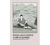 Patrick Leigh Fermor: A Life in Letters [Lingua Inglese]