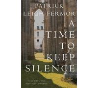Patrick Leigh Fermor A Time to Keep Silence (Tascabile)