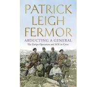 Patrick Leigh Fermor Abducting a General (Tascabile)