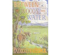 Patrick Leigh Fermor Between the Woods and the Water (Tascabile)
