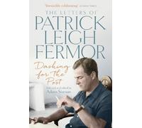 Patrick Leigh Fermor Dashing for the Post (Tascabile)