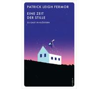 Patrick Leigh Fermor Dirk van Gu Eine Zeit der Stille: Zu Gast in K (Tascabile)