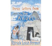 Patrick Leigh Fermor Three Letters from the Andes (Tascabile)