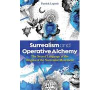 Patrick Lepetit Surrealism and Operative Alchemy (Copertina rigida)