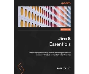 Patrick Li Jira 8 Essentials (Tascabile)