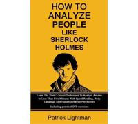 Patrick Lightman How To Analyze People Like Sherlock Holmes (Tascabile)