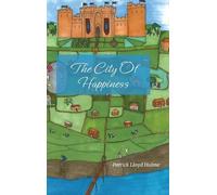 Patrick Lloyd Hulme The City of Happiness (Copertina rigida)
