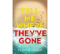 Patrick Logan Tell Me Where They've Gone (Tascabile)