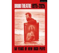 Patrick Lonergan Druid Theatre 1975-2025 (Tascabile)