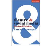 Patrick Lonergan Theatre and Social Media (Tascabile) Theatre And