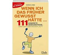 Patrick Lynen Wenn ich das früher gewusst hätte ...: 111 konkrete De (Tascabile)