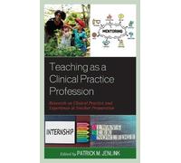 Patrick M. Jenlink Teaching as a Clinical Practice Profession (Tascabile)