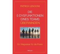 Patrick M. Lencion Die 5 Dysfunktionen eines Teams überwinde (Copertina rigida)