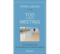 Patrick M. Lencioni Brigitte Döbert Tod durch Meeting (Copertina rigida)