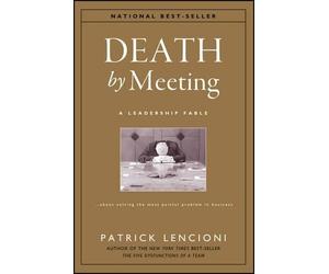 Patrick M. Lencioni Death by Meeting (Copertina rigida) J-B Lencioni Series
