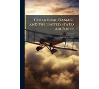 Patrick M Shaw Collateral Damage and the United States Air Force (Tascabile)