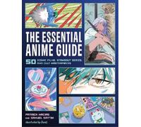 Patrick Macias Samuel Sattin The Essential Anime Guide (Tascabile)
