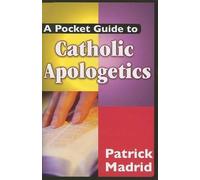 Patrick Madrid A Pocket Guide to Catholic Apologetics (Tascabile)