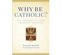 Patrick Madrid Why Be Catholic? (Copertina rigida)