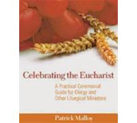 Patrick Malloy Celebrating the Eucharist (Tascabile)