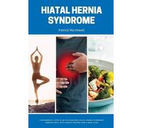 Patrick Marshwell Hiatal Hernia Syndrome (Tascabile)