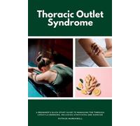 Patrick Marshwell Thoracic Outlet Syndrome (Tascabile)