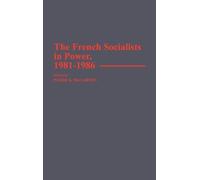 Patrick Mccarthy The French Socialists in Power, 1981-1986 (Copertina rigida)