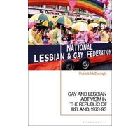 Patrick McDonag Gay and Lesbian Activism in the Republic of I (Copertina rigida)