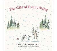 Patrick McDonnell The Gift of Everything (Copertina rigida)