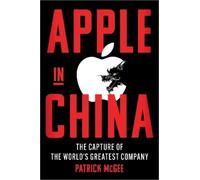Patrick McGee Apple in China (Copertina rigida) (PRESALE 22/05/2025)