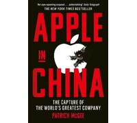 Apple in China: The Capture of the World's Greatest Company