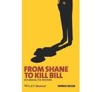 Patrick McGee From Shane to Kill Bill (Copertina rigida)
