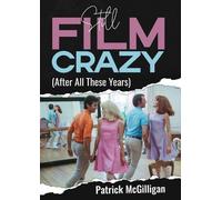 Patrick McGilligan Still Film Crazy (After All These Years) (Tascabile)
